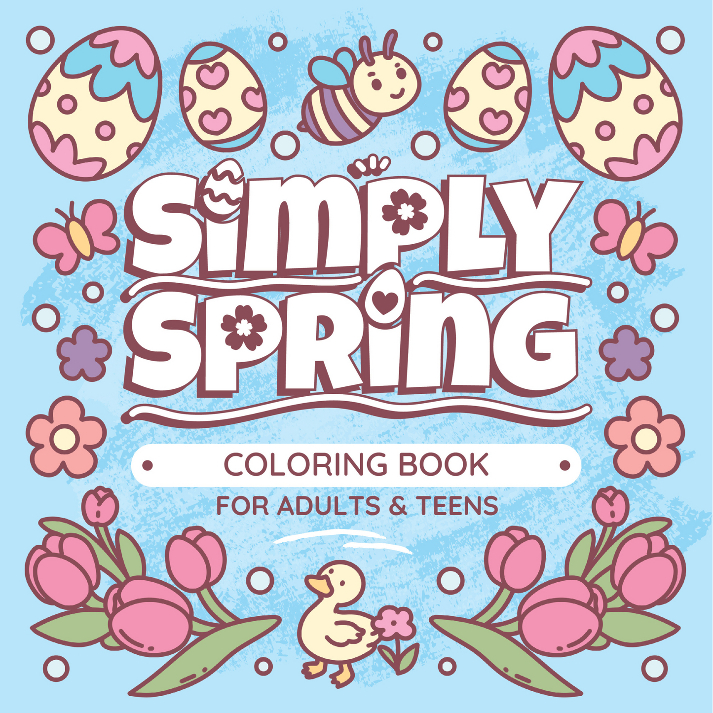 Simply Spring: Coloring Book For Adults & Teens